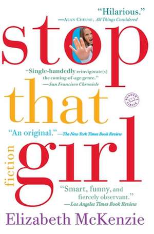 Stop That Girl: Fiction de Elizabeth McKenzie