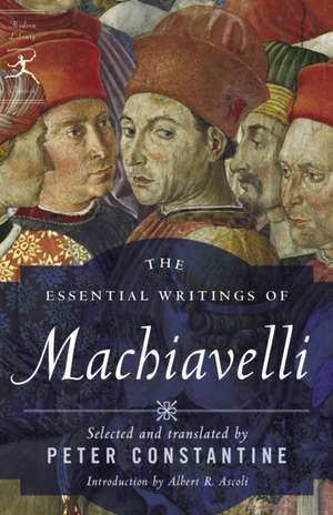 The Essential Writings of Machiavelli de Niccolo Machiavelli