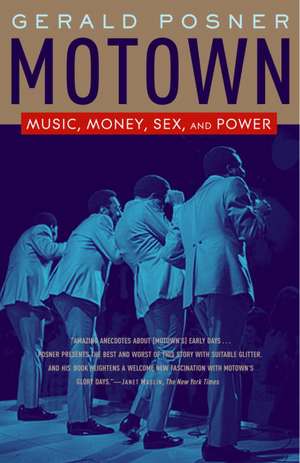 Motown: Music, Money, Sex, and Power de Gerald L. Posner