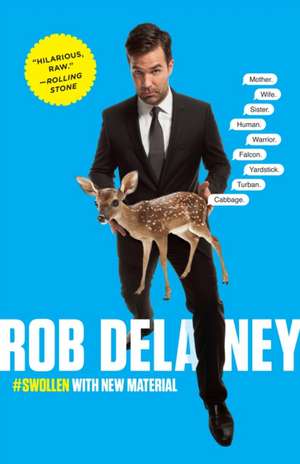 Rob Delaney: Mother. Wife. Sister. Human. Warrior. Falcon. Yardstick. Turban. Cabbage. de Rob Delaney