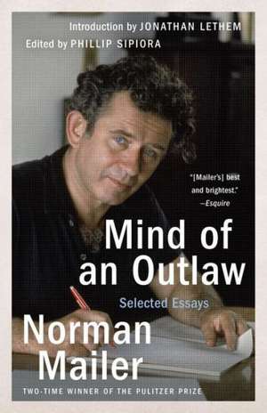 Mind of an Outlaw: Selected Essays de Norman Mailer