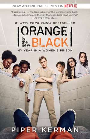 Orange Is the New Black (Movie Tie-In Edition): My Year in a Women's Prison de Piper Kerman