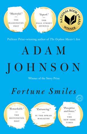 Fortune Smiles: Stories de Adam Johnson