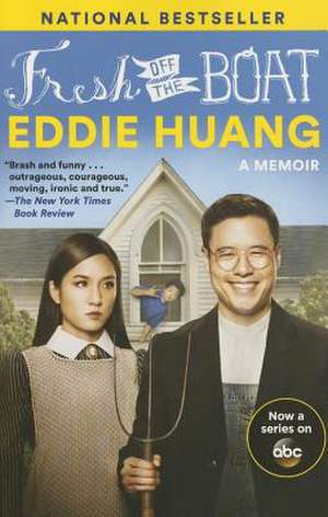 Fresh Off the Boat (TV Tie-In Edition): A Memoir de Eddie Huang