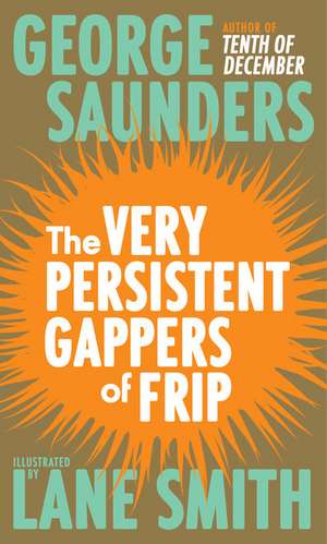 The Very Persistent Gappers of Frip de George Saunders