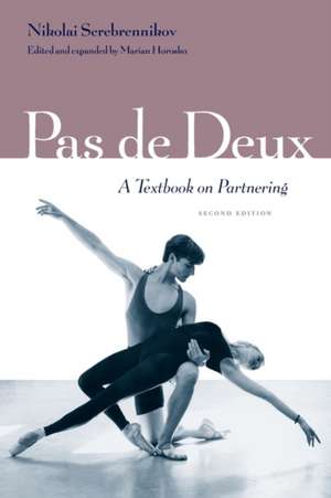 Pas de Deux: A Textbook on Partnering, Second Edition de Nikolai Serebriakov