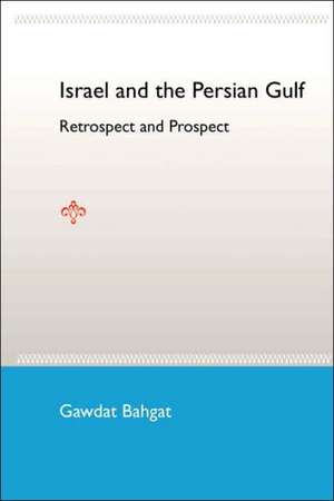 Israel and the Persian Gulf de Gawdat Bahgat