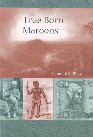 True-Born Maroons de Kenneth M. Bilby