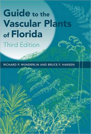 Guide to the Vascular Plants of Florida de Richard P. Wunderlin