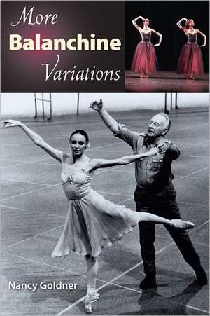 More Balanchine Variations de Nancy Goldner