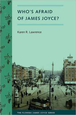 Who's Afraid of James Joyce? de Karen R. Lawrence