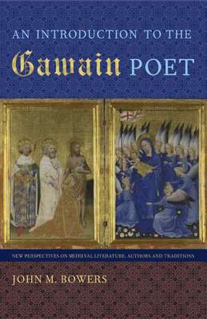 An Introduction to the Gawain Poet de John M. Bowers