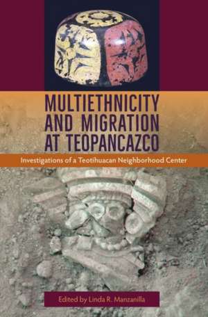 Multiethnicity and Migration at Teopancazco de Linda R. Manzanilla