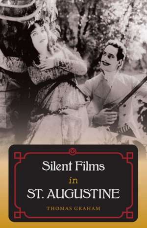 Silent Films in St. Augustine de Thomas Graham