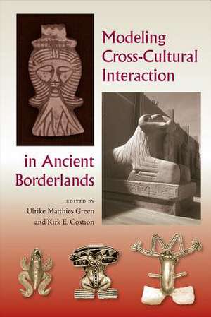 Modeling Cross-Cultural Interaction in Ancient Borderlands de Green, Ulrike Matthies