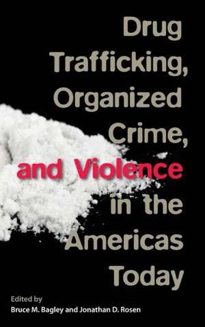 Drug Trafficking, Organized Crime, and Violence in the Americas Today de Bruce M. Bagley