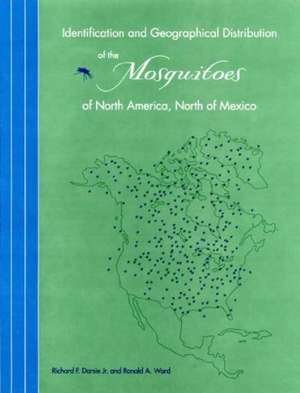 Identification and Geographical Distribution of the Mosquitoes of North America, North of Mexico de Ronald A. Ward