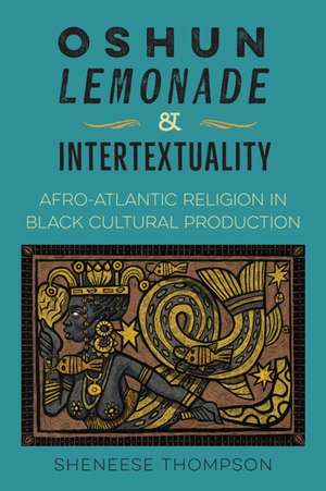 Oshun, Lemonade, and Intertextuality de Sheneese Thompson