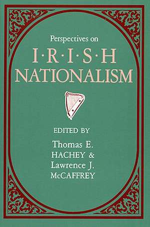 Perspectives on Irish Nationalism de Thomas E. Hachey