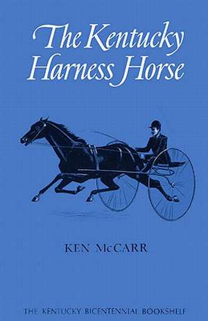 The Kentucky Harness Horse de Ken McCarr