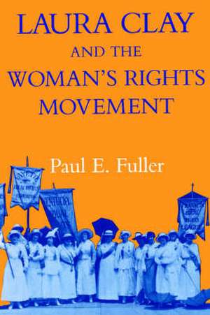 Laura Clay & Woman's Rights-Pa de Paul E. Fuller