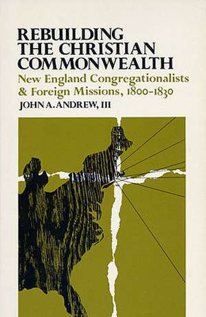 Rebuilding the Christian Commonwealth de John A. III Andrew