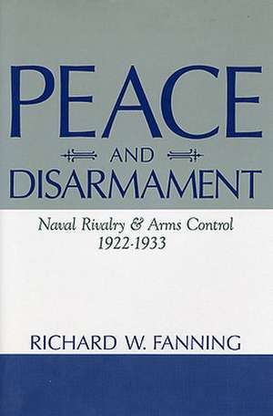 Peace and Disarmament de Richard W. Fanning