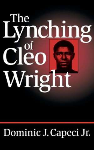 Lynching of Cleo Wright de Dominic J. JR. Capeci