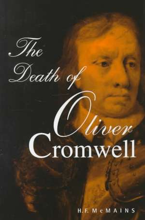 The Death of Oliver Cromwell de H. F. McMains