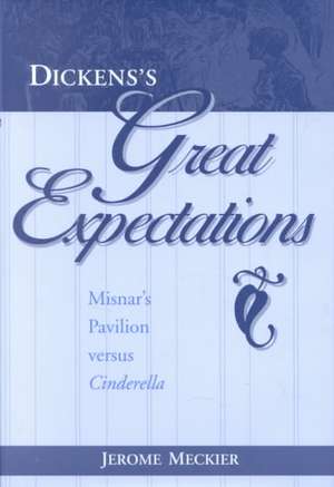 Dickens's Great Expectations de Jerome Meckier