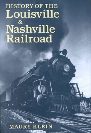 History of the Louisville & Nashville Railroad de Maury Klein