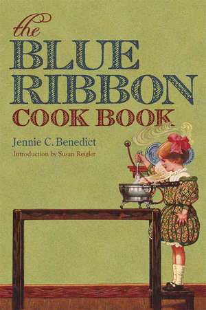 The Blue Ribbon Cook Book de Jennie C. Benedict