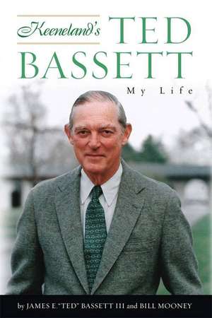 Keeneland's Ted Bassett de James E. "Ted" Bassett