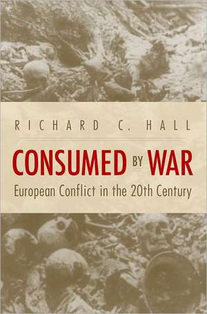 Consumed by War de Richard C. Hall