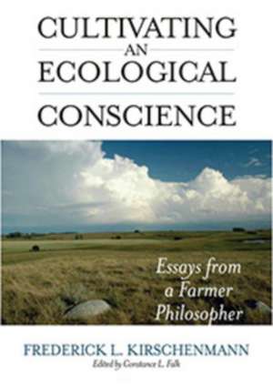 Cultivating an Ecological Conscience de Frederick L. Kirschenmann