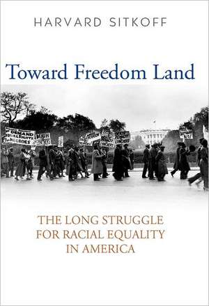 Toward Freedom Land de Harvard Sitkoff