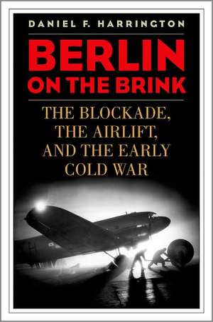 Berlin on the Brink de Daniel F. Harrington