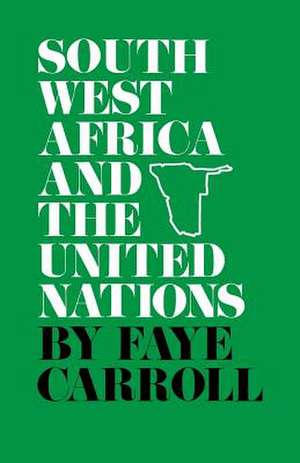 Southwest Africa and the United Nations: New Orleans Under the Federals 1862-1865 de Faye Carroll