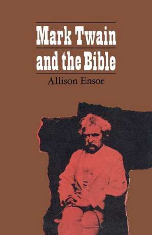 Mark Twain and the Bible de Allison Ensor