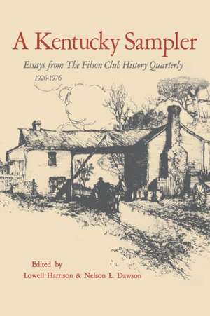 A Kentucky Sampler: Essays from the Filson Club History Quarterly 1926-1976 de Lowell H. Harrison