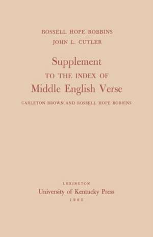 Supplement to the Index of Middle English Verse: Carleton Brown and Rossell Hope Robbins de Rossell Hope Robbins