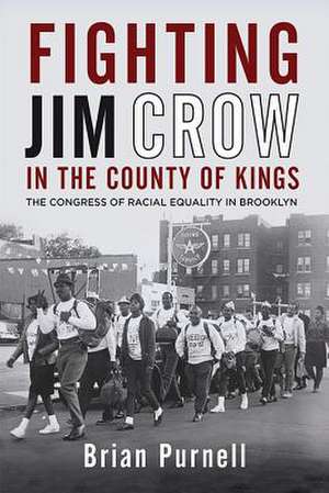 Fighting Jim Crow in the County of Kings de Brian Purnell