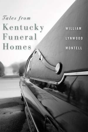 Tales from Kentucky Funeral Homes de William Lynwood Montell