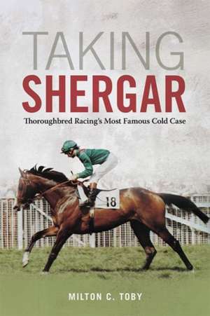 Taking Shergar de Milton C. Toby