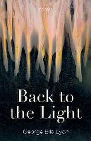 Back to the Light de George Ella Lyon