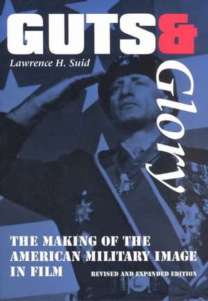 Guts and Glory de Lawrence H. Suid