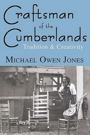 Craftsman of the Cumberlands de Michael Owen Jones