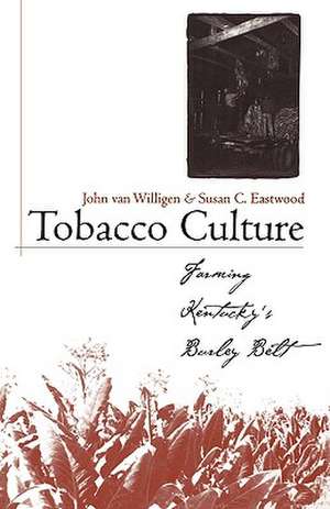 Tobacco Culture de John Van Willigen