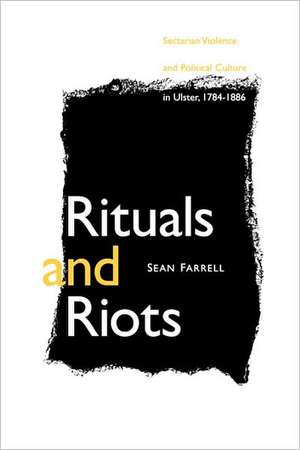 Rituals and Riots de Sean Farrell