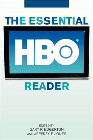 The Essential HBO Reader de Gary R. Edgerton